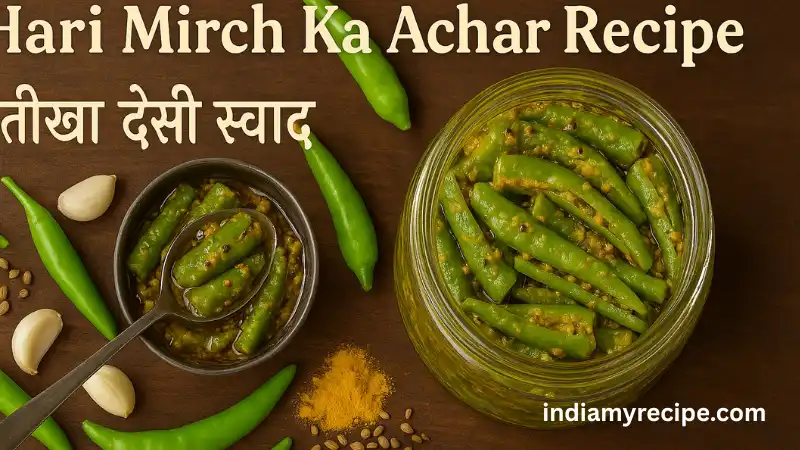 Hari Mirch Ka Achar Recipe in Hindi